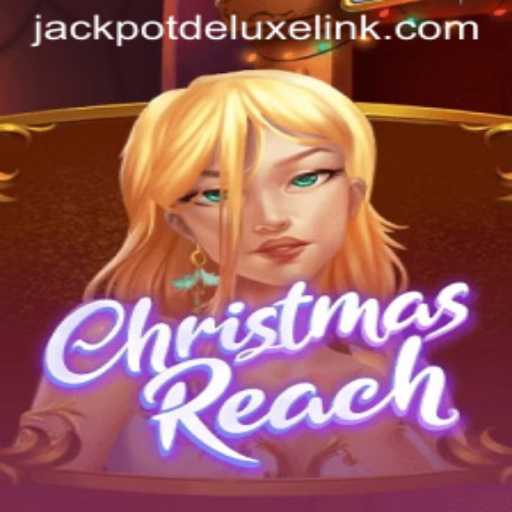 Dive into the Festive Spirit with ChristmasReach and Uncover JACKPOTDELUXE