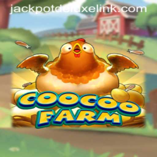 Exploring the Exciting World of CooCooFarm: JACKPOTDELUXE Edition