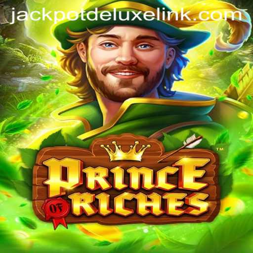Experience the Thrill with PrinceOfRiches and JACKPOTDELUXE